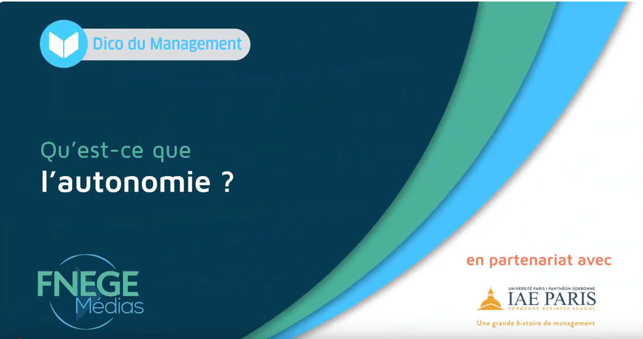 Florent NOËL – Qu’est-ce que l’autonomie ? (Vidéo FNEGE Médias)